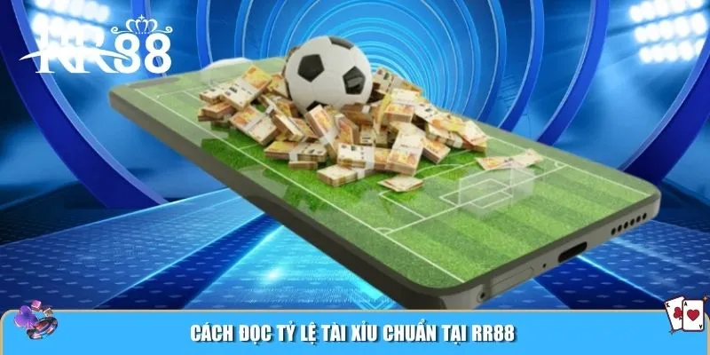 Cách đọc tỷ lệ tài xỉu chuẩn tại RR88