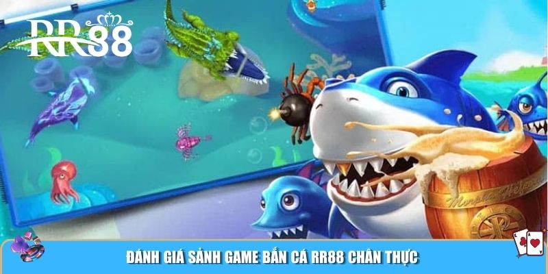 Đánh giá sảnh game bắn cá RR88 chân thực
