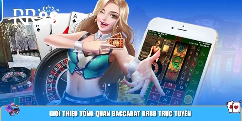 Giới thiệu tổng quan Baccarat RR88 trực tuyến