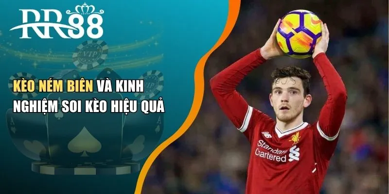 Kèo Ném Biên Và Kinh Nghiệm Soi Kèo Hiệu Quả