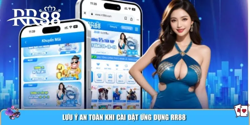 Lưu ý an toàn khi cài đặt ứng dụng RR88