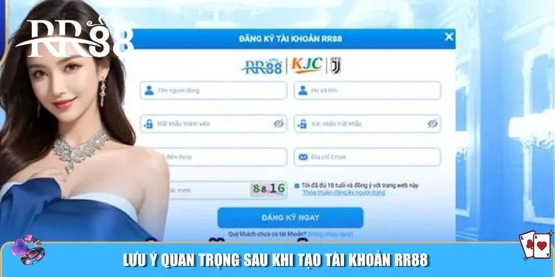 Lưu ý quan trọng sau khi tạo tài khoản RR88