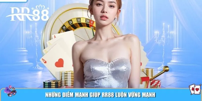 Những điểm mạnh giúp RR88 luôn vững mạnh