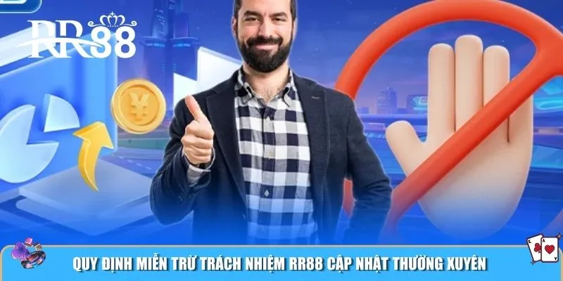 Quy định miễn trừ trách nhiệm RR88 cập nhật thường xuyên