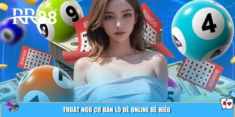 Thuật ngữ cơ bản lô đề online dễ hiểu